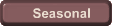 Seasonal